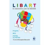 Libart. In cammino per la felicità. Progetto MCE Pietra su pietra