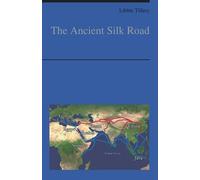 Libbie Tillery The Ancient Silk Road (Tascabile)