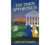 Libby C McNamee The Union Spymistress (Tascabile) Remember the Ladies