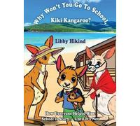 Libby Hikind Why Won't You to Go to School, Kiki Kangaroo? (Copertina rigida)