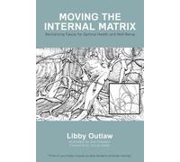 Libby Outlaw Moving the Internal Matrix (Tascabile)