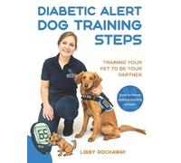 Libby Rockaway Diabetic Alert Dog Training Steps (Tascabile)