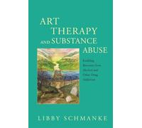 Libby Schmanke Art Therapy and Substance Abuse (Tascabile)