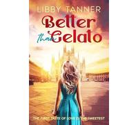 Libby Tanner Better Than Gelato (Tascabile) Ciao Bella
