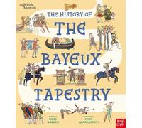 Libby Walden British Museum: The History of the Bayeux Tapestry (Tascabile)