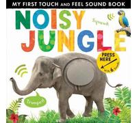 Libby Walden Noisy Jungle (Libro di cartone) My First Touch and Feel Sound Book