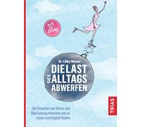 Libby Weaver Im Die Last des Alltags abwerfen: Die Ursachen v (Copertina rigida)