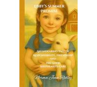 Libby's Summer Promise: An Endearing Tale of Responsibility, Friendship and the Good Shepherd's Care