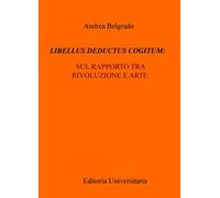 Libellus deductus cogitum: sul rapporto tra rivoluzione e arte