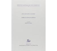 Libellus dialogorum. Testo latino a fronte - [Edizioni di Storia e Letteratura]