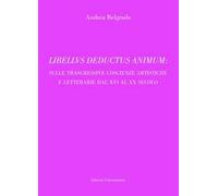 Libellvs deductus animum: sulle trasgressive coscienze artistiche e letterarie dal XVI al XX secolo