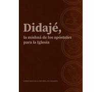 Liber Aguiar Didajé, la mishná de los apóstoles para la iglesia. (Tascabile)