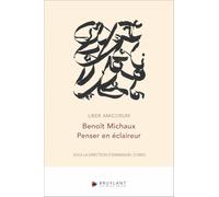 Liber amicorum Benoît Michaux: Penser en éclaireur