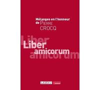 Liber amicorum: Mélanges en l'honneur de Pierre Crocq