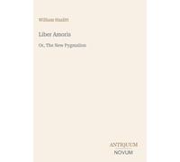 Liber Amoris: Or, The New Pygmalion