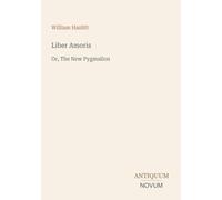 Liber Amoris: Or, The New Pygmalion