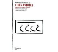 Ermete Trismegisto – Liber Astutas – Trattato delle cause spirituali