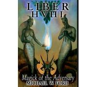 Liber HVHI: The Magick of the Adversary
