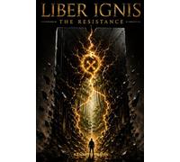 LIBER IGNIS: The resistance