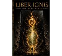 LIBER IGNIS: The resistance