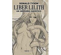 Liber lilith. Un grimorio gnostico [Paperback] [Nov 12, 2022] Tyson, Donald and