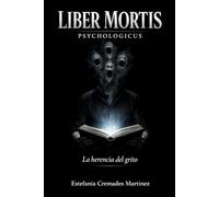 Liber Mortis Psicologicus: La herencia del grito