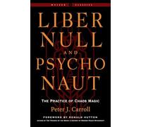 Liber Null and Psychonaut: The Practice of Chaos Magic