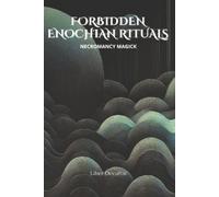 Liber Occultis Enochian Forbidden Rituals (Tascabile) Enochian Forbidden Rituals