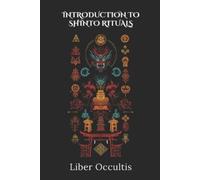 Liber Occultis Introduction to Shinto Rituals (Tascabile) Occult Textbooks