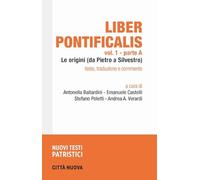 Liber pontificalis. Le origini (da Pietro a Silvestro) (Vol. 1)