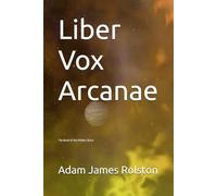 Liber Vox Arcanae: The Book of the Hidden Voice