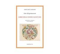 Liber XII geniturarum. Libro delle dodici geniture. Inoltre anche molte cose, in aggiunta che si riferiscono alle interrogazioni ed alle elezioni. E l'esempio dell'eclissi, cui seguì una gravissi...