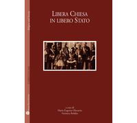 Libera Chiesa in libero Stato - [Mauro Pagliai Editore]