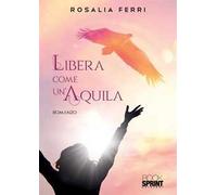 Libera come un’aquila