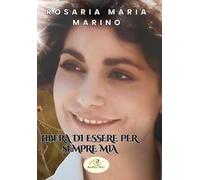 Libera di essere per sempre Mia