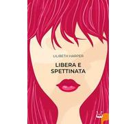 Libera e spettinata