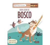 Libera i colori del bosco. Ediz. illustrata