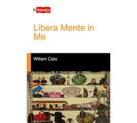 Libera mente in me - Caio Wiliam