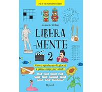 Libera-mente. Nuovo quaderno di giochi e passatempi per adulti (Vol. 2)