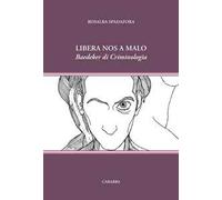 Libera nos a malo. Baedeker di Criminologia
