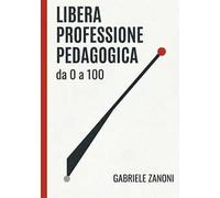 Libera professione pedagogica. Da 0 a 100