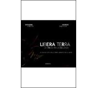 Libera terra. La strada per l'eccellenza