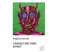 Liberaci dal male, amen!