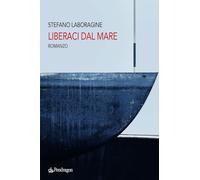 Liberaci dal mare - Laboragine Stefano