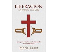 Liberación: Un beneficio de la Cruz