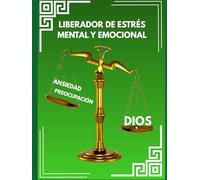 Liberador de Estrés Mental y Emocional - Cuaderno de Ejercicios y Libro de autoayuda: Te ayuda a liberar tu Mente de Pensamientos que te Causan ... y Encontrar paz mental cuando la necesites