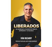 Liberados: De ansiedad, ataques de pánico, depresión y ataduras