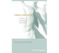 Liberal Eugenics: In Defence of Human Enhancement