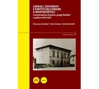 Liberali, sovversivi, e Partito dell'Ordine a Montespertoli. Concentrazione di potere, gruppi familiari e politica (1919-1921)