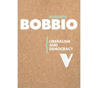 Norberto Bobbio Liberalism and Democracy (Tascabile) Radical Thinkers Set 01